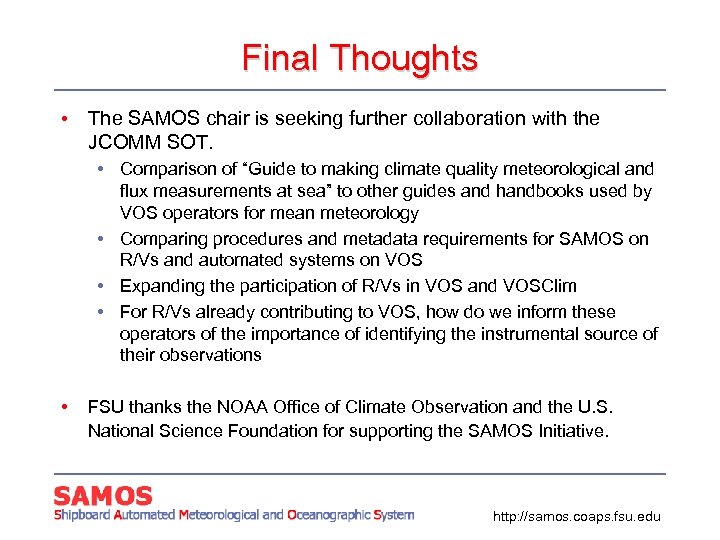 Final Thoughts • The SAMOS chair is seeking further collaboration with the JCOMM SOT.