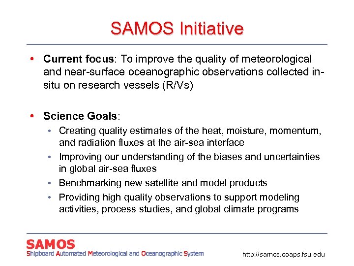 SAMOS Initiative • Current focus: To improve the quality of meteorological and near-surface oceanographic