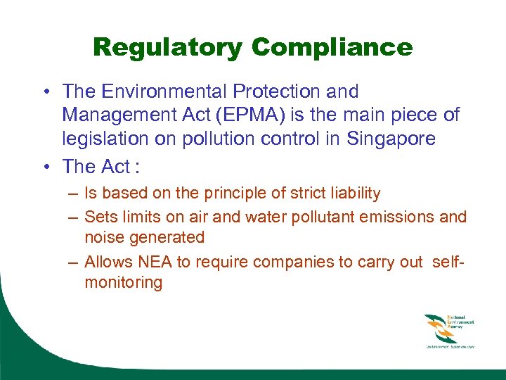 Regulatory Compliance • The Environmental Protection and Management Act (EPMA) is the main piece