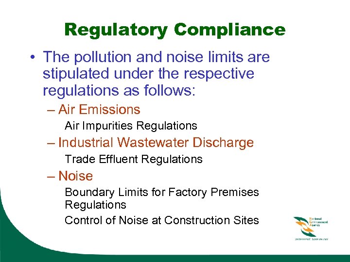 Regulatory Compliance • The pollution and noise limits are stipulated under the respective regulations