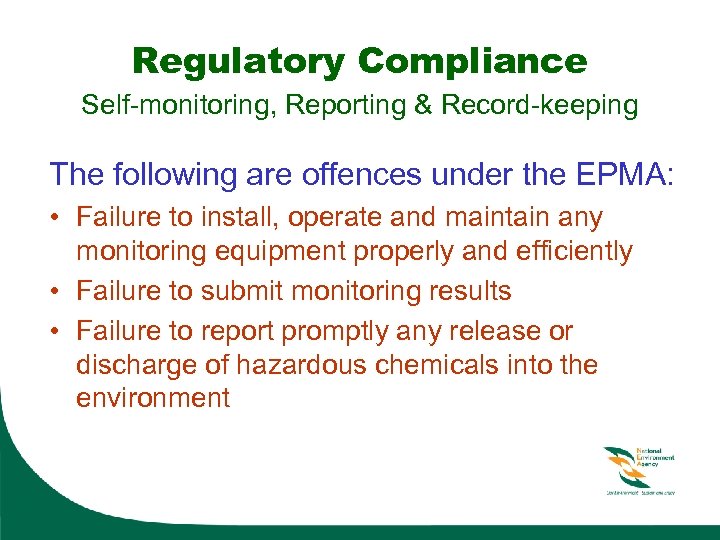 Regulatory Compliance Self-monitoring, Reporting & Record-keeping The following are offences under the EPMA: •