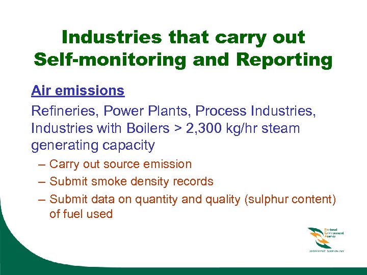 Industries that carry out Self-monitoring and Reporting Air emissions Refineries, Power Plants, Process Industries,