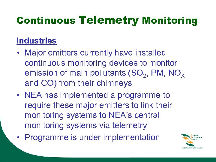 Continuous Telemetry Monitoring Industries • Major emitters currently have installed continuous monitoring devices to