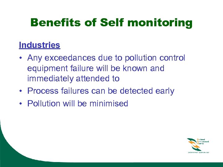 Benefits of Self monitoring Industries • Any exceedances due to pollution control equipment failure