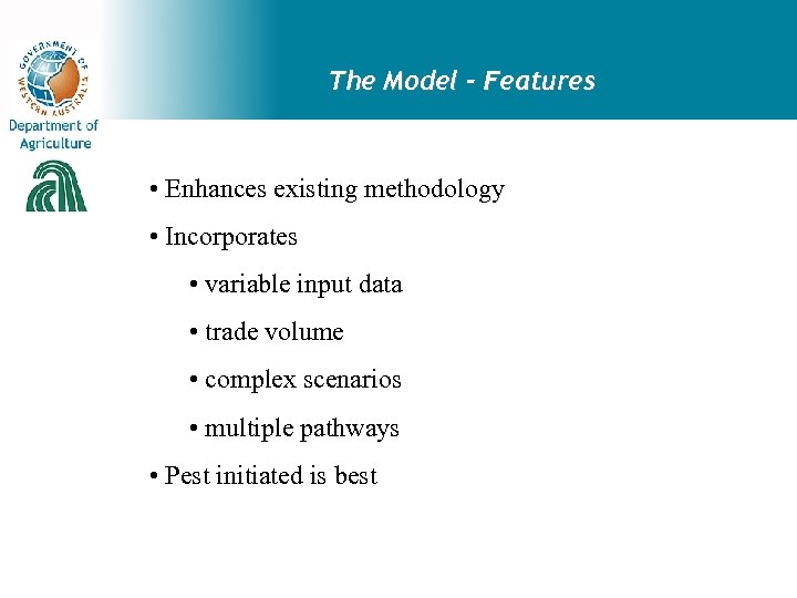 The Model - Features • Enhances existing methodology • Incorporates • variable input data