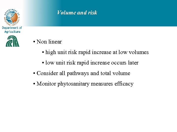 Volume and risk • Non linear • high unit risk rapid increase at low