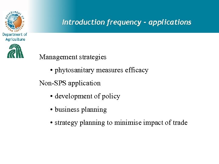 Introduction frequency - applications Management strategies • phytosanitary measures efficacy Non-SPS application • development