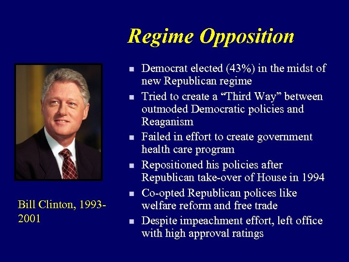 Regime Opposition n n Bill Clinton, 19932001 n n Democrat elected (43%) in the