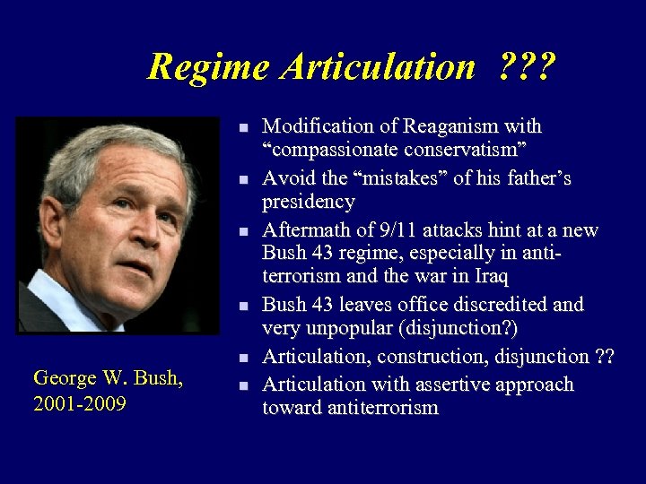 Regime Articulation ? ? ? n n George W. Bush, 2001 -2009 n n