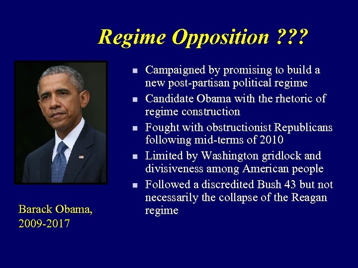 Regime Opposition ? ? ? n n n Barack Obama, 2009 -2017 Campaigned by