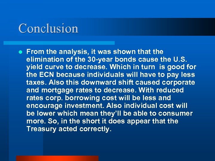 Conclusion l From the analysis, it was shown that the elimination of the 30