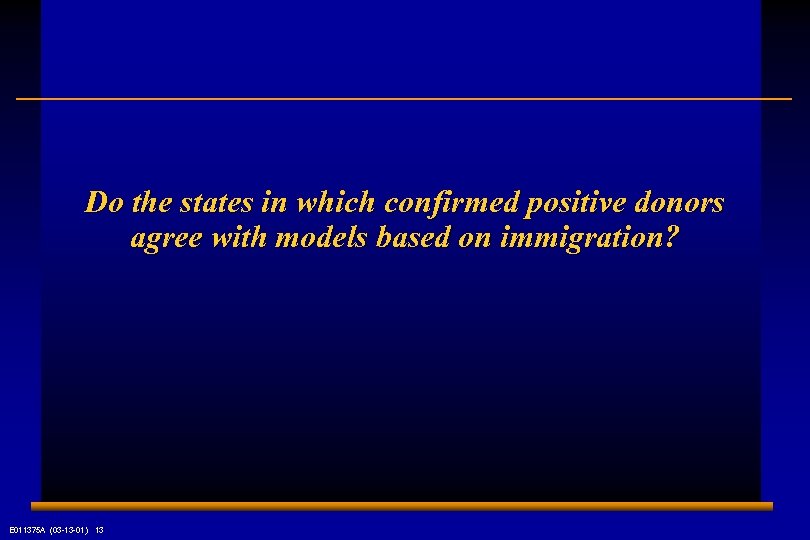 Do the states in which confirmed positive donors agree with models based on immigration?