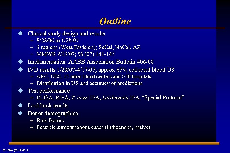 Outline u Clinical study design and results – 8/28/06 to 1/28/07 – 3 regions