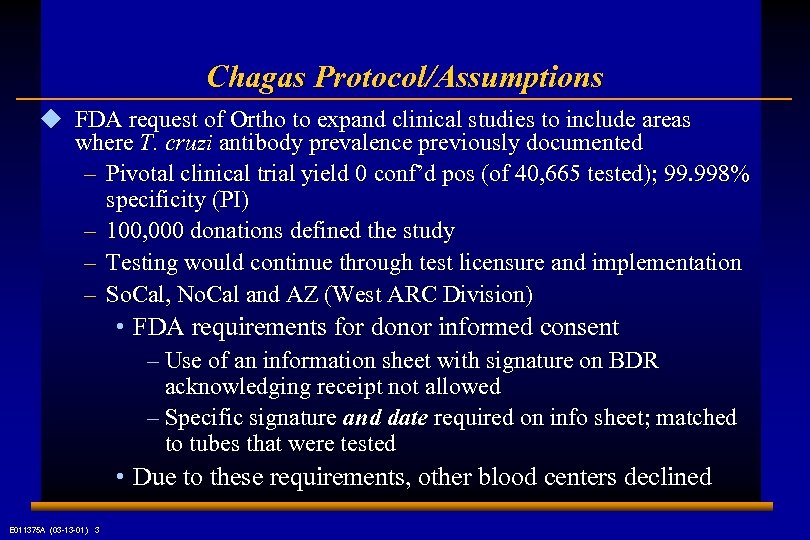 Chagas Protocol/Assumptions u FDA request of Ortho to expand clinical studies to include areas