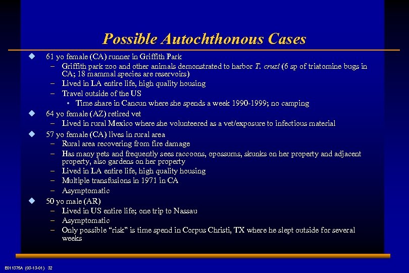 Possible Autochthonous Cases u u 61 yo female (CA) runner in Griffith Park –