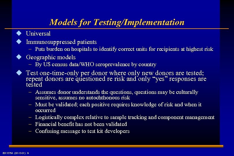 Models for Testing/Implementation u Universal u Immunosuppressed patients – Puts burden on hospitals to
