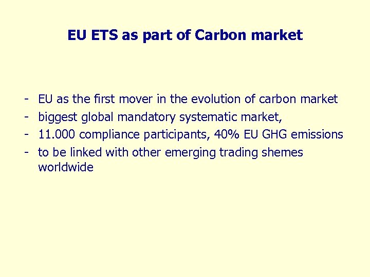 EU ETS as part of Carbon market - EU as the first mover in