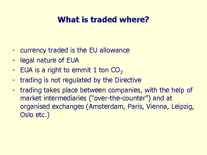 What is traded where? - currency traded is the EU allowance legal nature of