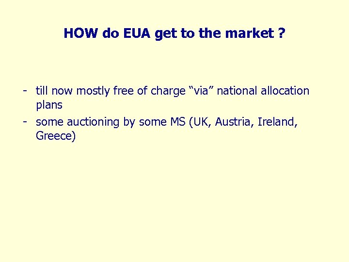 HOW do EUA get to the market ? - till now mostly free of