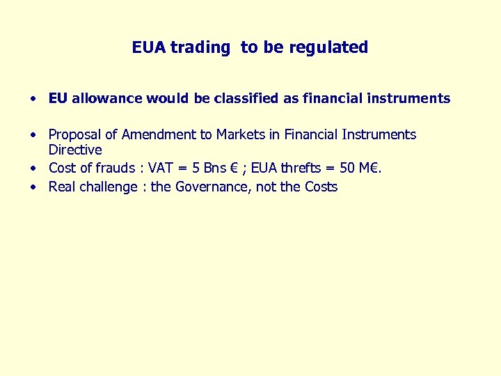 EUA trading to be regulated • EU allowance would be classified as financial instruments