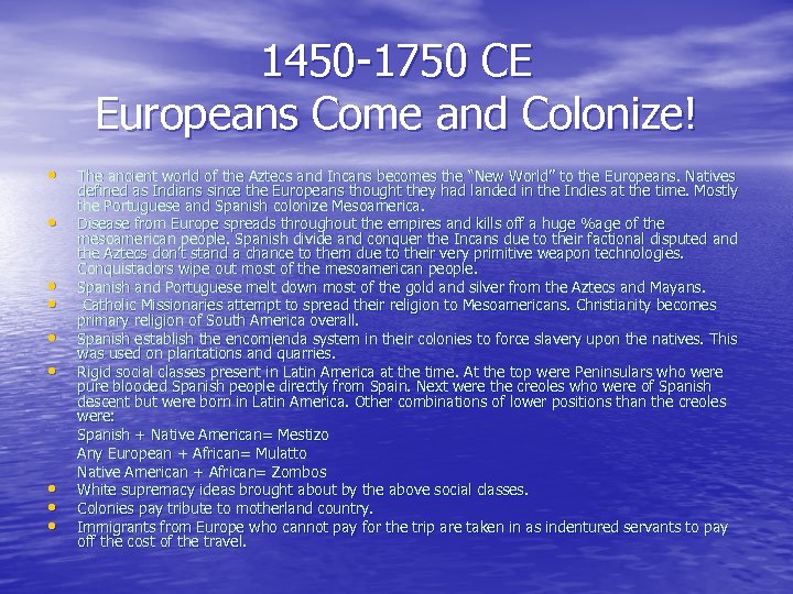 1450 -1750 CE Europeans Come and Colonize! • • • The ancient world of