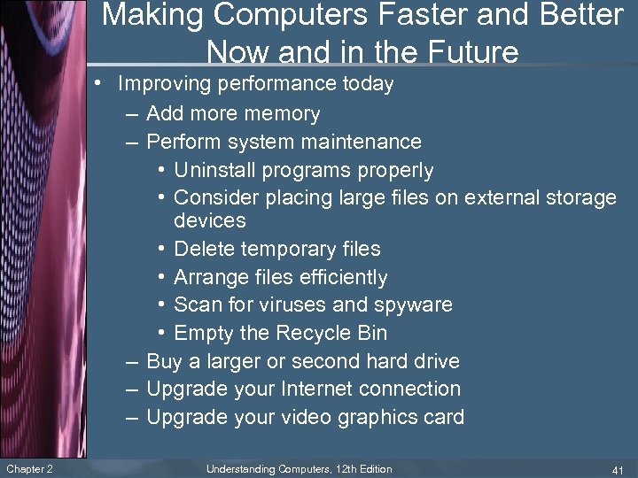 Making Computers Faster and Better Now and in the Future • Improving performance today