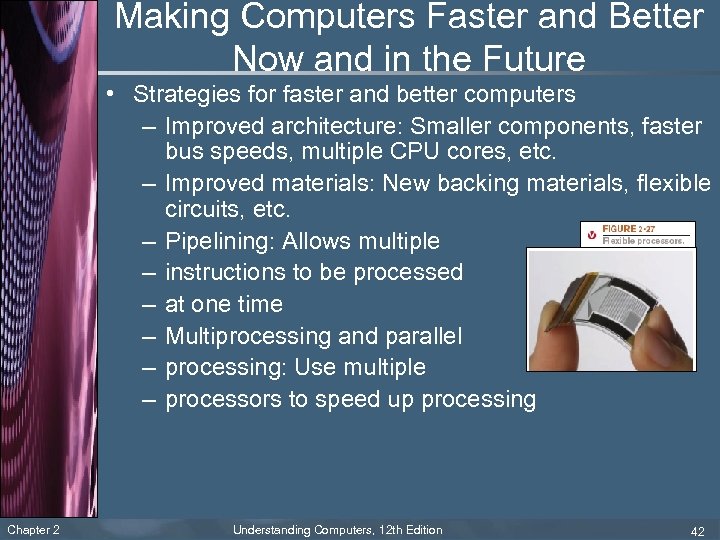 Making Computers Faster and Better Now and in the Future • Strategies for faster
