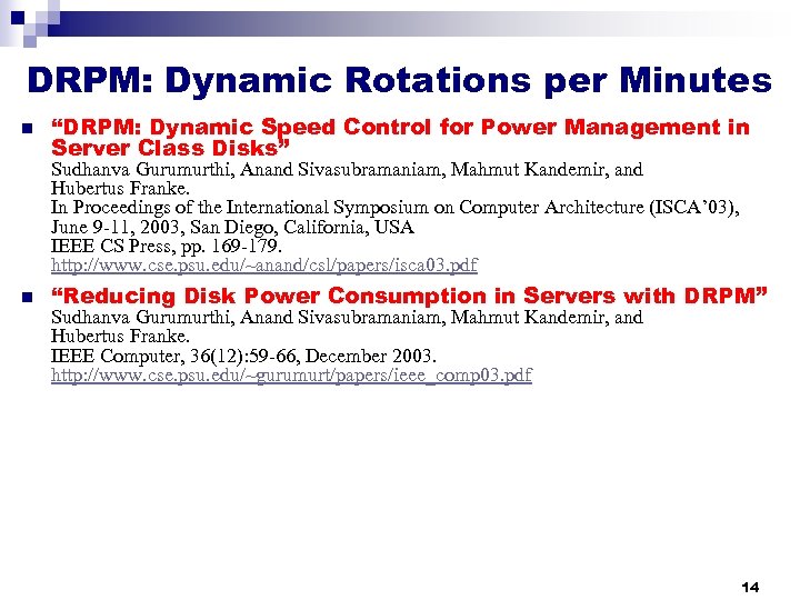 DRPM: Dynamic Rotations per Minutes n “DRPM: Dynamic Speed Control for Power Management in