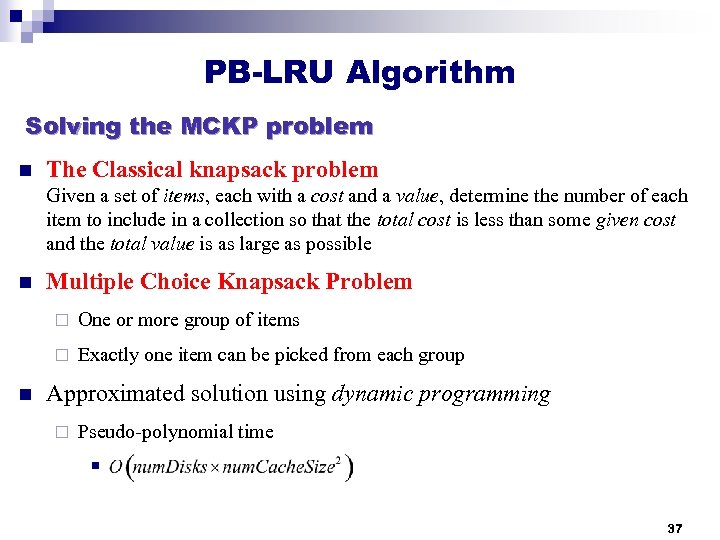 PB-LRU Algorithm Solving the MCKP problem n The Classical knapsack problem Given a set