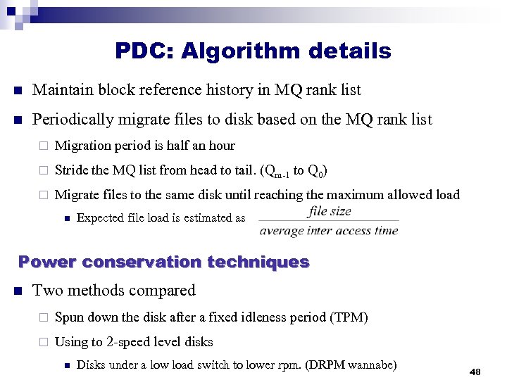 PDC: Algorithm details n Maintain block reference history in MQ rank list n Periodically