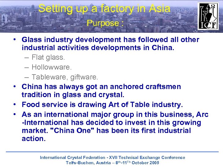 Setting up a factory in Asia Purpose : • Glass industry development has followed