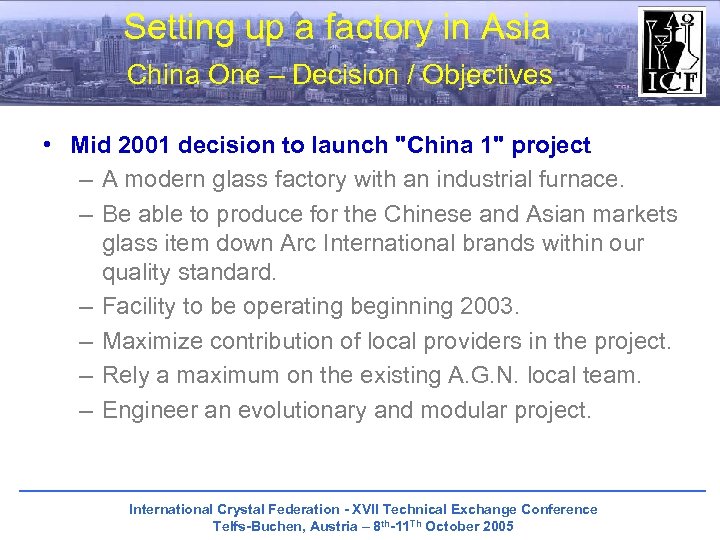 Setting up a factory in Asia China One – Decision / Objectives • Mid