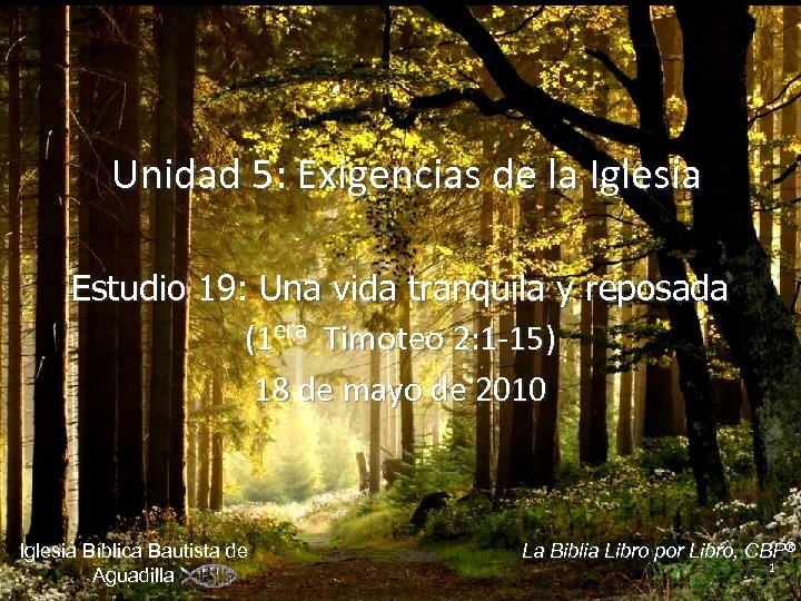 Unidad 5: Exigencias de la Iglesia Estudio 19: Una vida tranquila y reposada (1