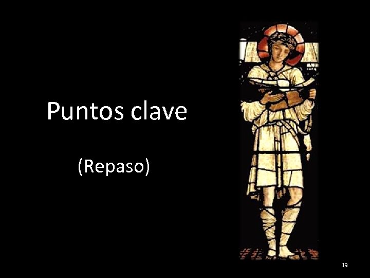 Puntos clave (Repaso) 19 