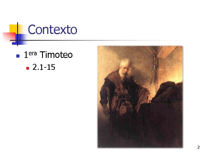 Contexto n 1 era Timoteo n 2. 1 -15 2 