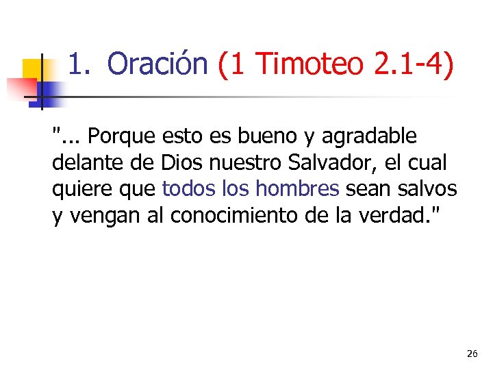 1. Oración (1 Timoteo 2. 1 -4) 