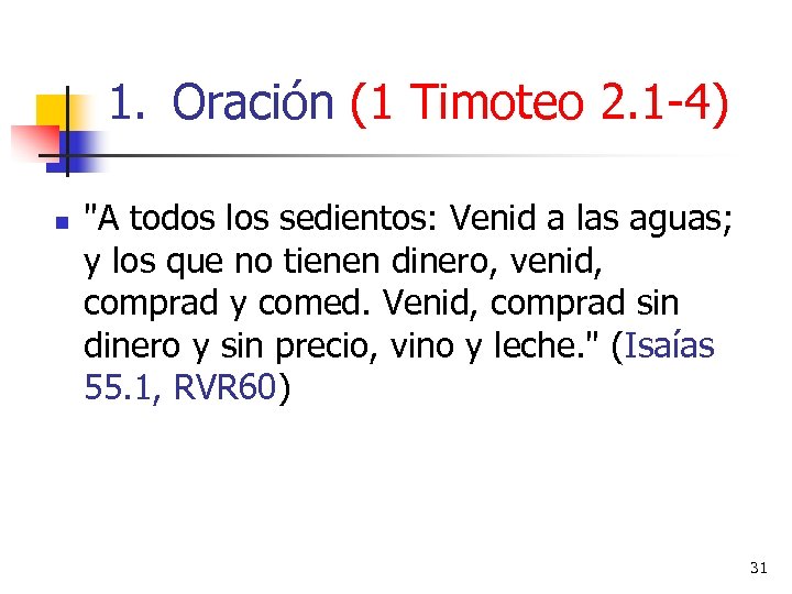 1. Oración (1 Timoteo 2. 1 -4) n 