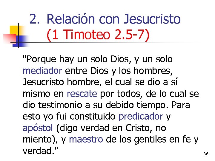 2. Relación con Jesucristo (1 Timoteo 2. 5 -7) 
