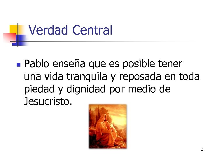 Verdad Central n Pablo enseña que es posible tener una vida tranquila y reposada