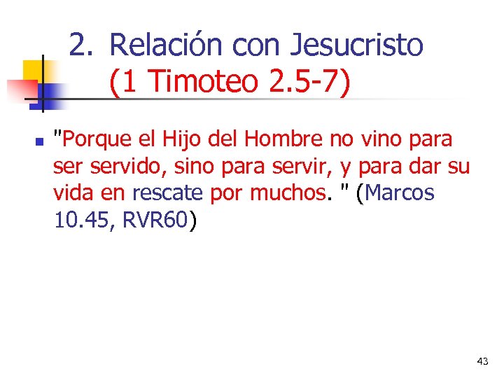 2. Relación con Jesucristo (1 Timoteo 2. 5 -7) n 