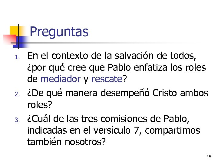 Preguntas 1. 2. 3. En el contexto de la salvación de todos, ¿por qué