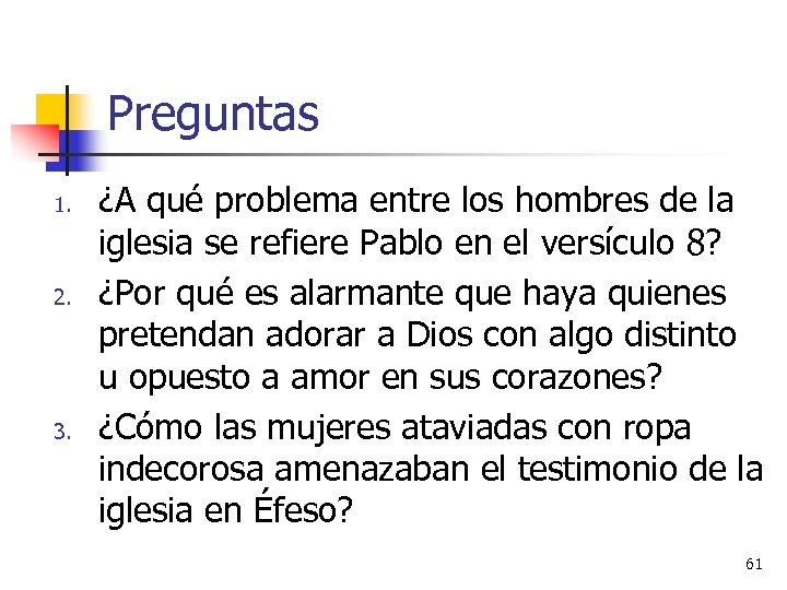 Preguntas 1. 2. 3. ¿A qué problema entre los hombres de la iglesia se