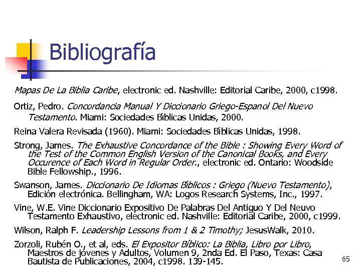Bibliografía Mapas De La Biblia Caribe, electronic ed. Nashville: Editorial Caribe, 2000, c 1998.