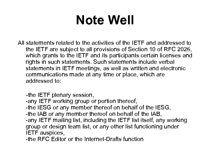 Note Well All statements related to the activities of the IETF and addressed to
