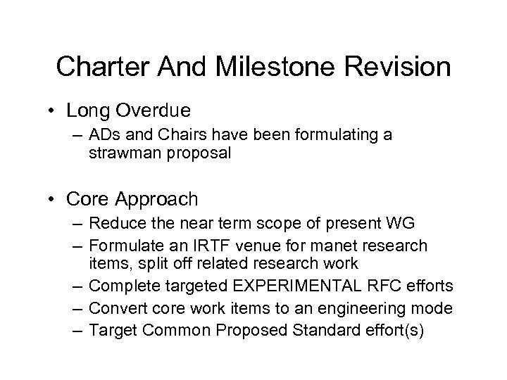 Charter And Milestone Revision • Long Overdue – ADs and Chairs have been formulating