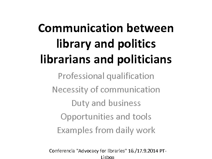 Communication between library and politics librarians and politicians Professional qualification Necessity of communication Duty