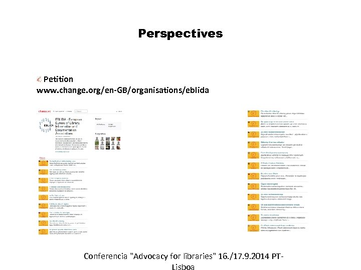 Perspectives Petition www. change. org/en-GB/organisations/eblida Conferencia "Advocacy for libraries" 16. /17. 9. 2014 PT-