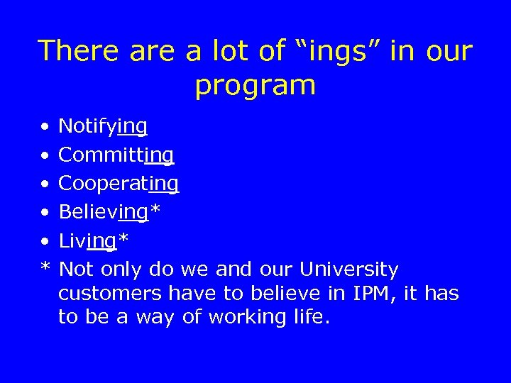 There a lot of “ings” in our program • • • * Notifying Committing