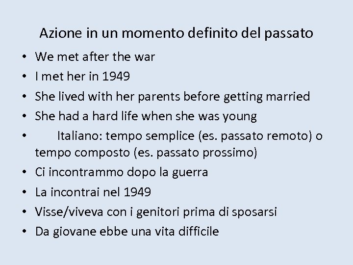 Azione in un momento definito del passato • • • We met after the