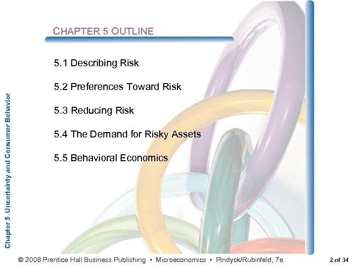 CHAPTER 5 OUTLINE 5. 1 Describing Risk Chapter 5 Uncertainty and Consumer Behavior 5.